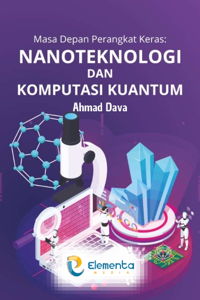 Masa Depan Perangkat Keras: Nanoteknologi dan Komputasi Kuantum